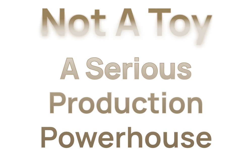 Not A Toy, A Serious Production Powerhouse